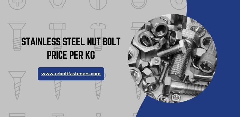 Stainless Steel Nut Bolt Price Per Kg